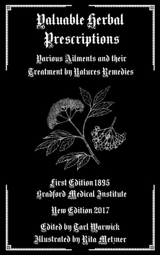 Valuable Herbal Prescriptions Various Ailments and Their Treatment by Natures Remedies