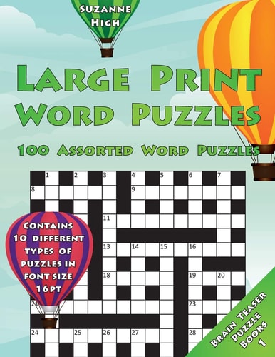 Large Print Word Puzzles: 100 Assorted Word Puzzles Contains 10 Different Types of Puzzles in Font Size 16pt (UK Edition)