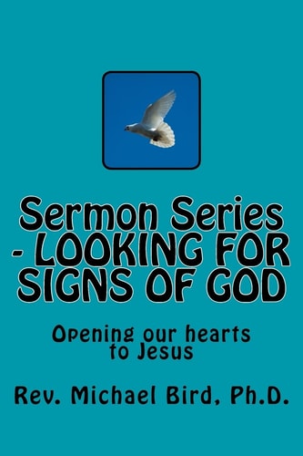 Sermon Series - LOOKING for SIGNS of GOD Opening Our Hearts to Jesus