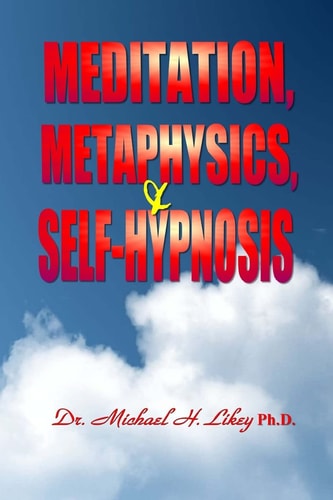 Meditation, Metaphysics and Self-Hypnosis