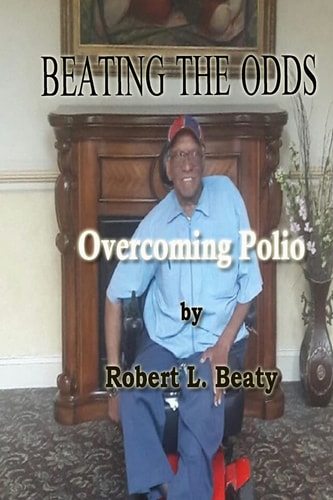 Beating the Odds Overcoming Polio