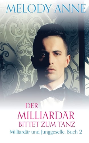 Der Milliardär Bittet Zum Tanz (Milliardär und Junggeselle, Buch 2)