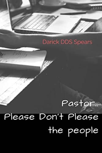 Pastor. . Please Don't Please the People The Manual