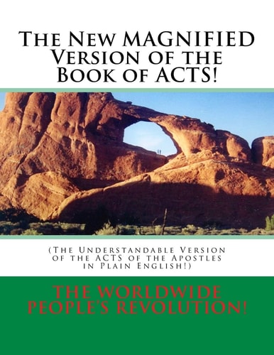 The New MAGNIFIED Version of the Book of ACTS! (The Understandable Version of the ACTS of the Apostles in Plain English!)