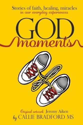God Moments Stories of Faith, Healing and Protection In Our Everyday Experiences