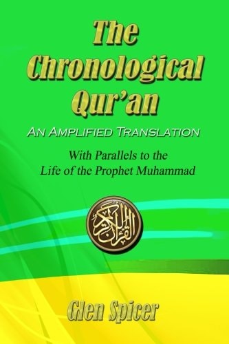 The Chronological Qur'an - An Amplified Translation With Parallels to the Life of the Prophet Muhammad