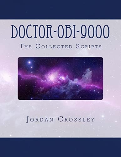 Doctor-Obi-9000 The Collected Scripts
