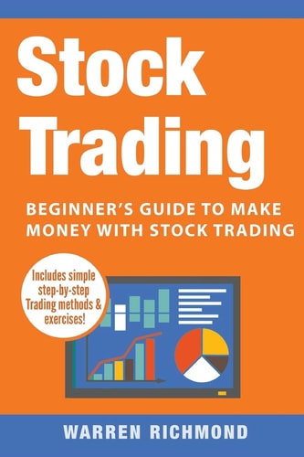 Stock Trading Beginner's Guide to Make Money with Stock Trading