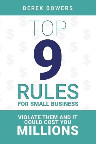 Top 9 Rules for Small Business Violate Them and It Could Cost You Millions