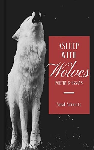 Asleep With Wolves Poems and Essays