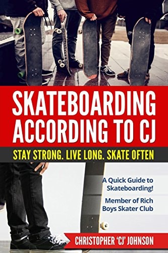 Skateboarding According To 'CJ' Stay Strong. Live Long. Skate Often