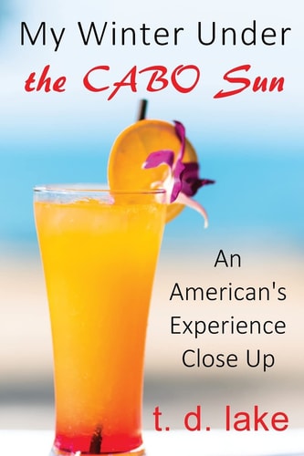 My Winter Under the Cabo Sun An American's Experience Close Up