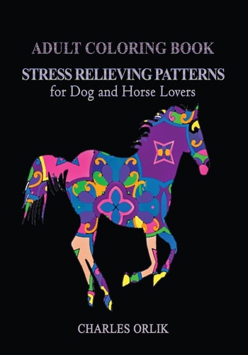 Adult Coloring Book: Stress Relieving Patterns For Dog and Horse Lovers