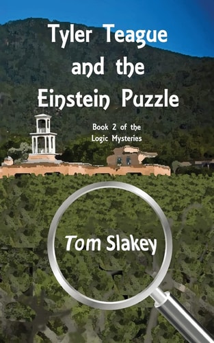 Tyler Teague and the Einstein Puzzle Book 2 of the Logic Mysteries