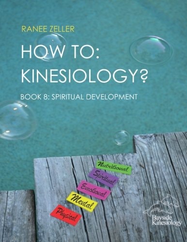 How to Kinesiology? Book 8: Spiritual Development: Book 8: Spiritual Development