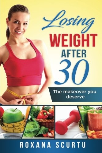 Losing Weight After 30 The Makeover You Deserve