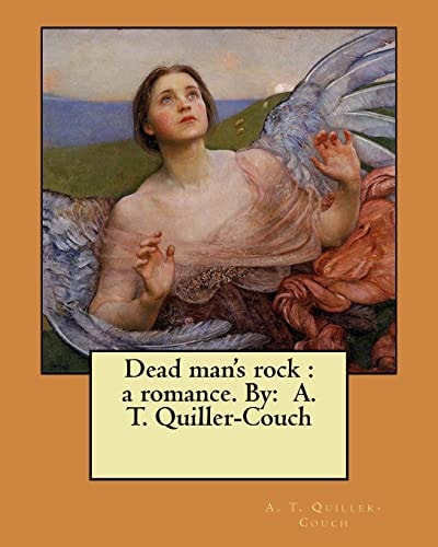 Dead Man's Rock A Romance. By: A. T. Quiller-Couch