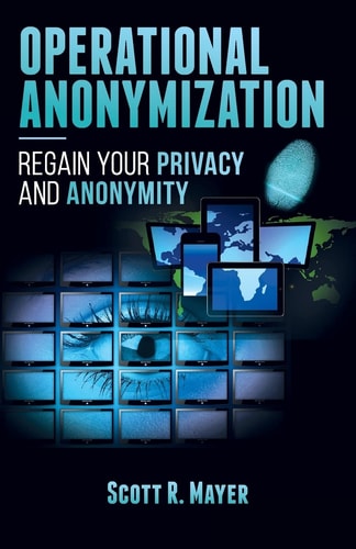 Operational Anonymization Regain Your Privacy and Anonymity
