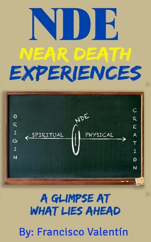 NDE Near Death Experiences A Glimpse at What Lies Ahead
