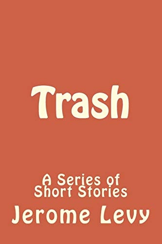 Trash A Series of Short Stories