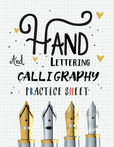 Hand Lettering and Calligraphy Practice Sheet Over 100 Pages With Three Types Of Practice: Hand Lettering Practice Sheet