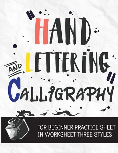 Hand Lettering and Calligraphy for Beginner Practice Sheet: Three Styles Worksheet 10 Pages: Hand Lettering Practice Sheet (Volume 3)
