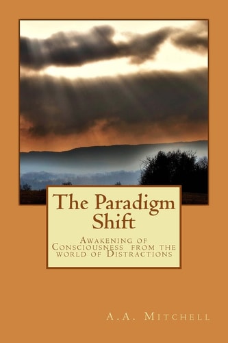 The Paradigm Shift Awakening of Consciousness from the World of Distractions