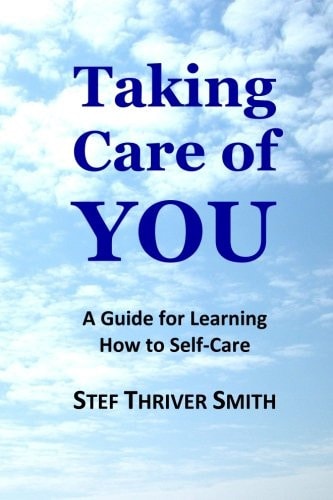 Taking Care of YOU A Guide for Learning How to Self-Care