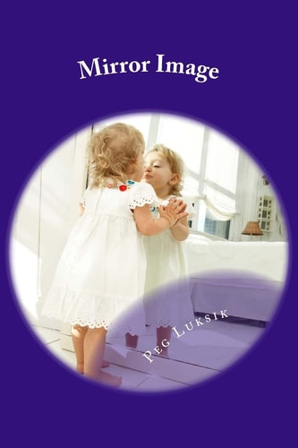 Mirror Image Why Every Life Is Sacred