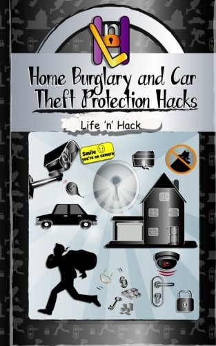 Home Burglary and Car Theft Protection Hacks 12 Simple Practical Hacks to Protect and Prevent Home and Car from Robbery