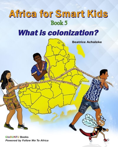 Africa for Smart Kids Book 5 What Is Colonisation?