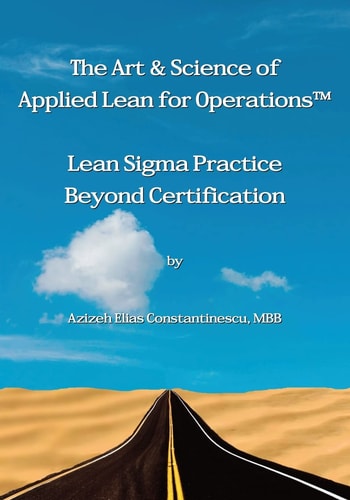 The Art and Science of Applied Lean for Operations Lean Sigma Practice Beyond Certification