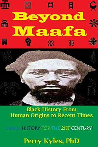 Beyond Maafa Black History From Human Origins to Recent Times