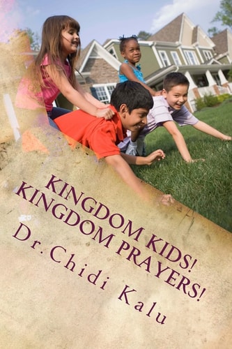 Kingdom Kids! Kingdom Prayers! Stories with Prayers for Kids