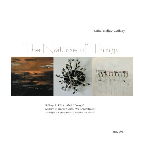 The Nature of Things: Mike Kelley Gallery Karrie Ross, Lillian Abel, Tracey Weiss