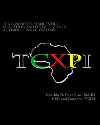 TCXPI Presents Afrocentric Education and Its Importance A Comprehensive Analysis