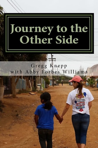 Journey to the Other Side A Tool for Spiritul Growth on Your Mission Trip