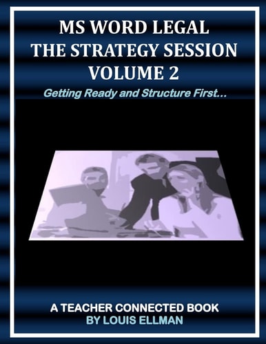 MS Word Legal The Strategy Session Volume 2: Getting Ready and Structure First