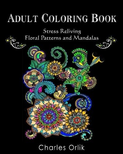 Adult Coloring Book: Stress Relieving Floral Patterns and Mandalas Relaxation and Relief of Stress Designs to Color