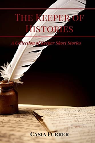 The Keeper of Histories A Collection of Keeper Short Stories