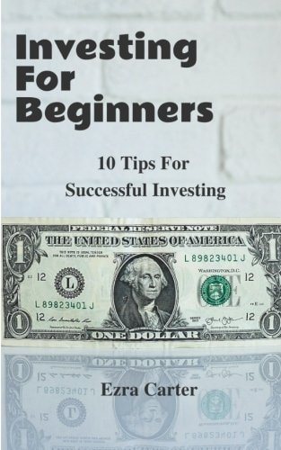 Investing For Beginners 10 Tips For Successful Investing (Investing, Money, Finance for Beginners, Investing Successfully)