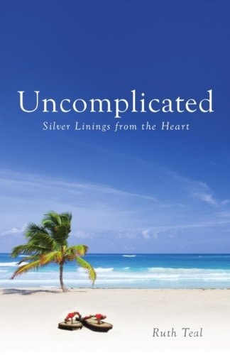 Uncomplicated Silver Linings from the Heart