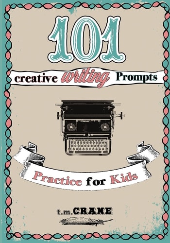 101 Writing Prompts Practice for Kids!