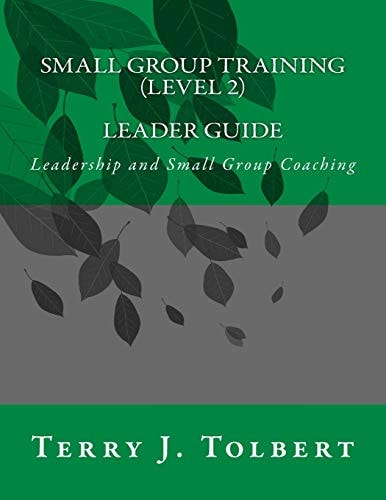 Small Group Training (Level 2) - LEADER Leadership and Small Group Coaching