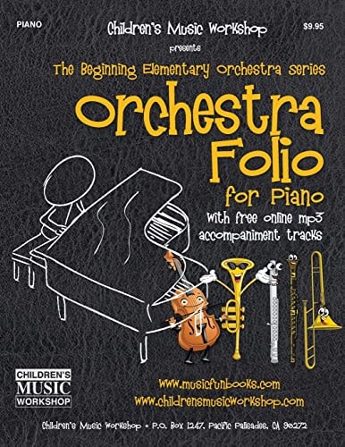 Orchestra Folio for Piano A Collection of Elementary Orchestra Arrangements with Free Online Mp3 Accompaniment Tracks