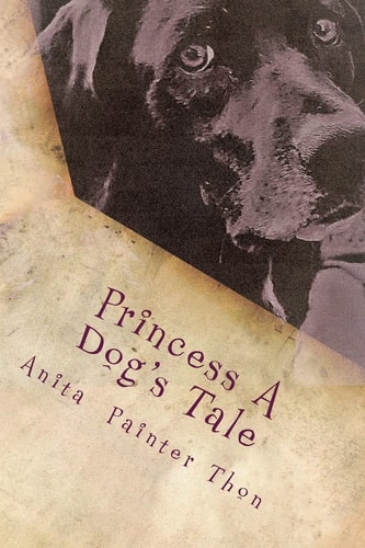 Princess a Dog's Tale Survivor of the 1959 Yellowstone Earthquake, What She May Have Experienced on Her Long Journey Home