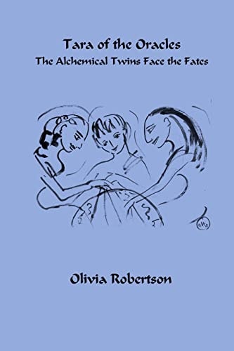 Tara of the Oracles The Alchemical Twins Face the Fates