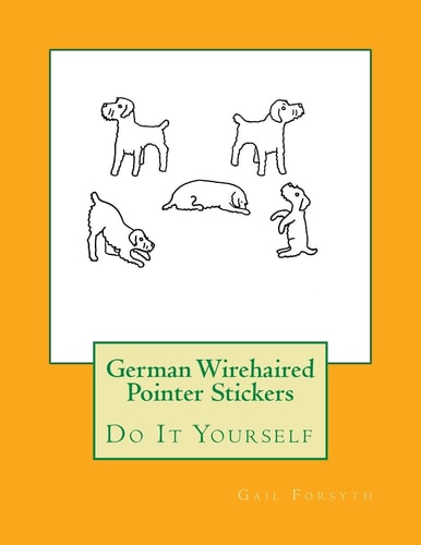 German Wirehaired Pointer Stickers Do It Yourself