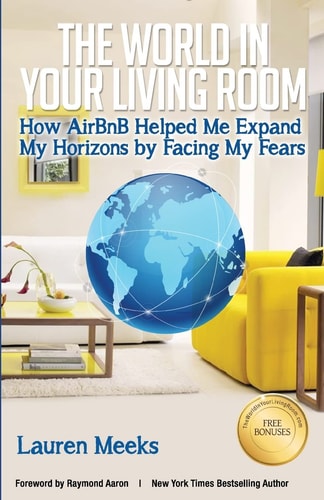 The World In Your Living Room How AirBnB Helped Me Expand My Horizons by Facing My Fears