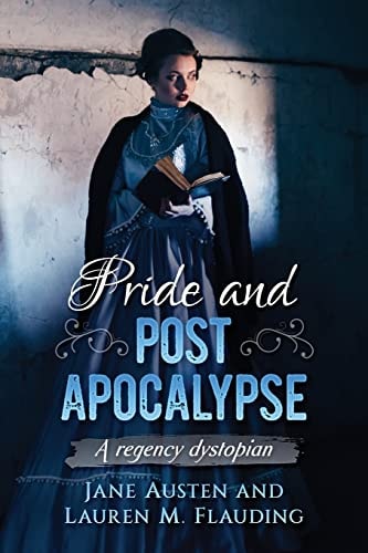Pride and Post Apocalypse A Regency Dystopian